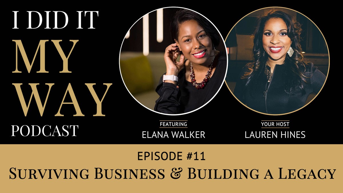 Elana Walker:  Surviving Business & Building a Legacy - IDIMY011
